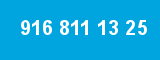 916 811 13 25